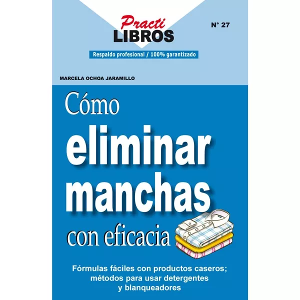 Cómo eliminar manchas con eficacia (Digital *Epub)